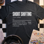 Short Shifting T-Shirt