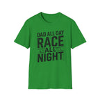 Dad All Day. Race All Night T-Shirt