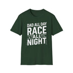Dad All Day. Race All Night T-Shirt