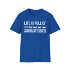 Important Choices T-Shirt