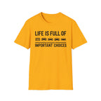 Important Choices T-Shirt
