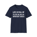 Important Choices T-Shirt