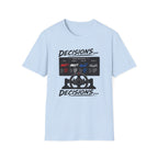 Decisions Decisions T-Shirt