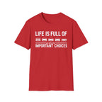 Important Choices T-Shirt