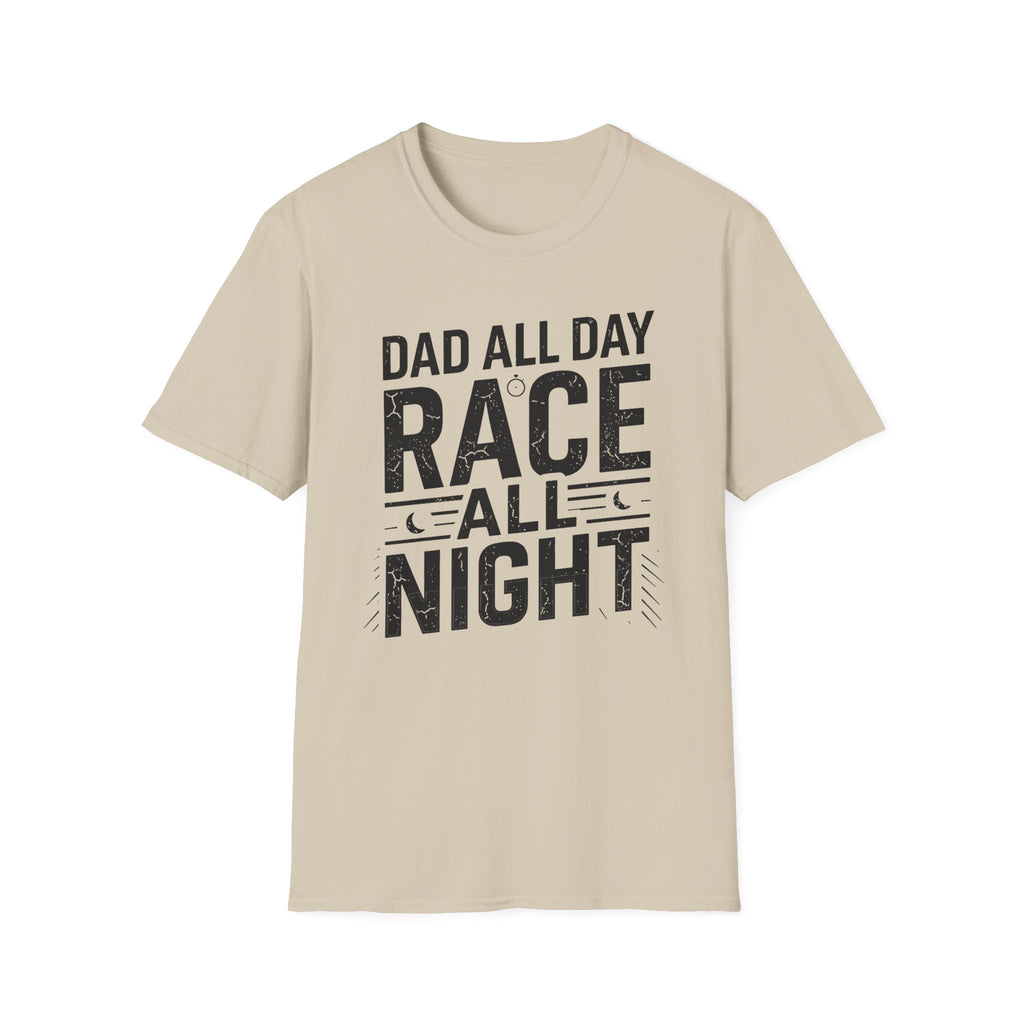 Dad All Day. Race All Night T-Shirt