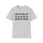 Important Choices T-Shirt