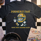 Formerly Fast T-Shirt